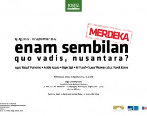 August 25 – September 10, 2014 “Enam Sembilan, Quo Vadis Nusantara? @Gedung Patung (Jogja Contenporary) August 25 – September 10, 2014 “Enam Sembilan, Quo Vadis Nusantara? @Gedung Patung (Jogja Contenporary)